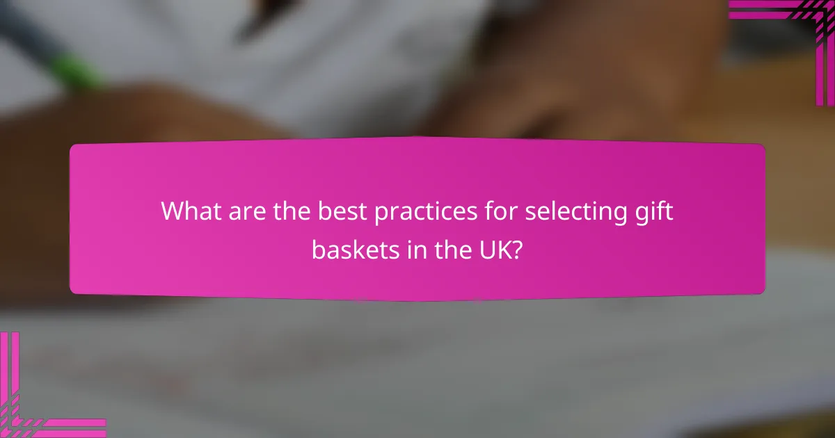 What are the best practices for selecting gift baskets in the UK?